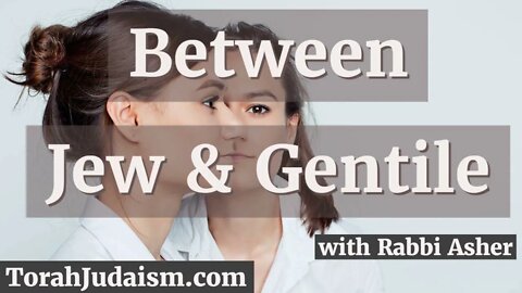 Between Jew & Gentile