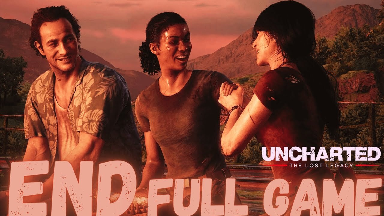 UNCHARTED: THE LOST LEGACY Gameplay Walkthrough Finale & Ending FULL GAME