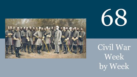 Civil War Week By Week Episode 68. Confederate making the moves (July 25th - 31st 1862)