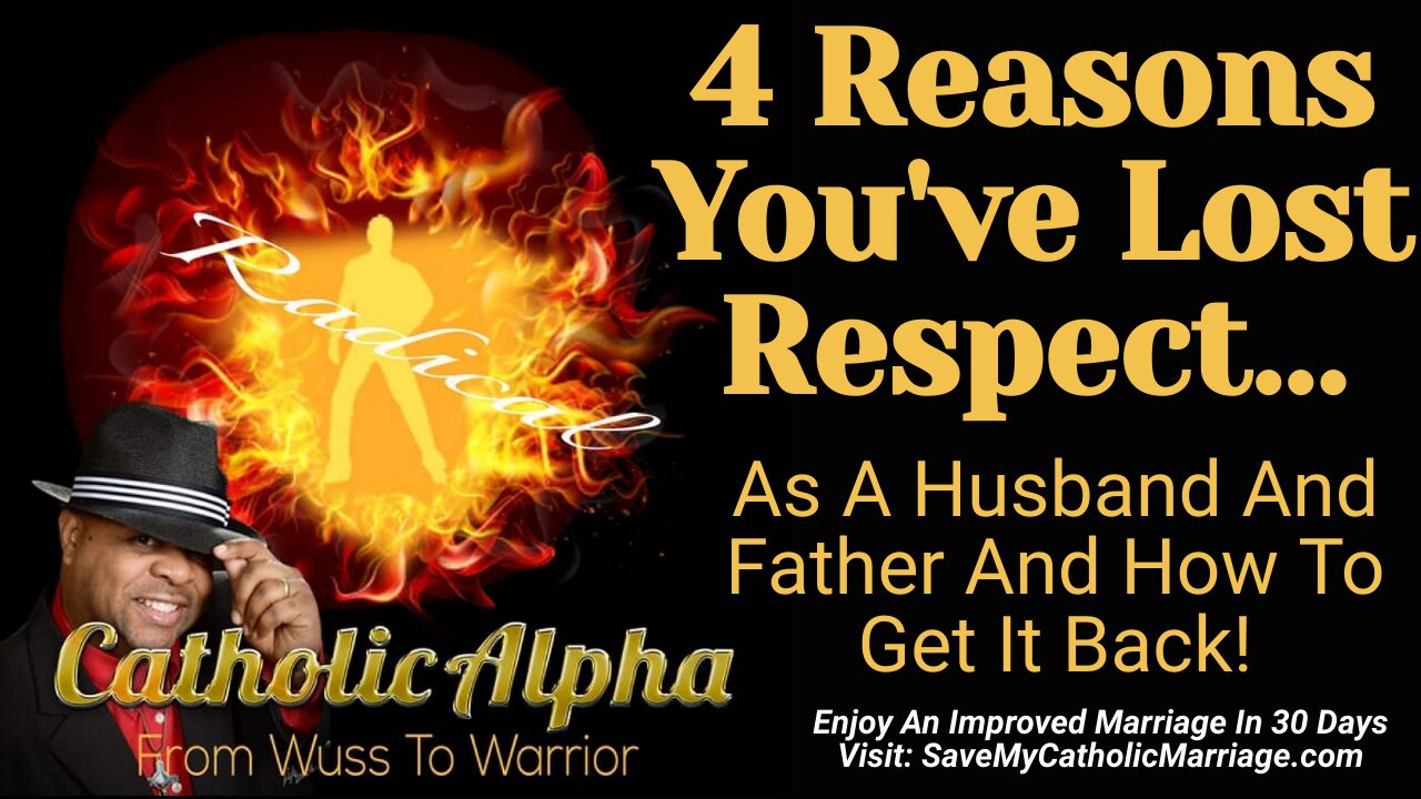 4 Reasons You've Lost Respect As A Husband And Father And How To Get It Back! (ep146)