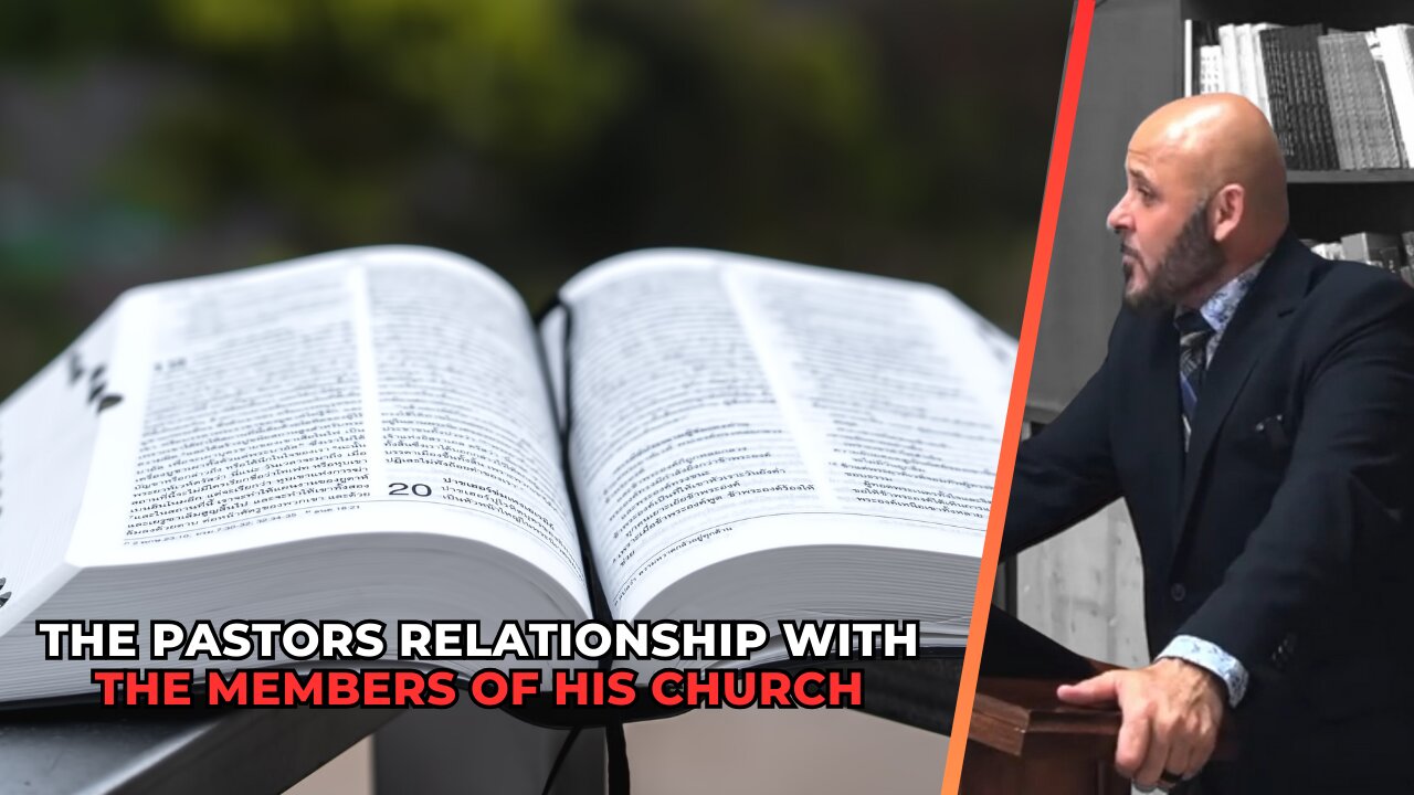 PASSTORAL AUTHORITY – THE PASTORS RELATIONSHIP WITH THE MEMBERS OF HIS CHURCH