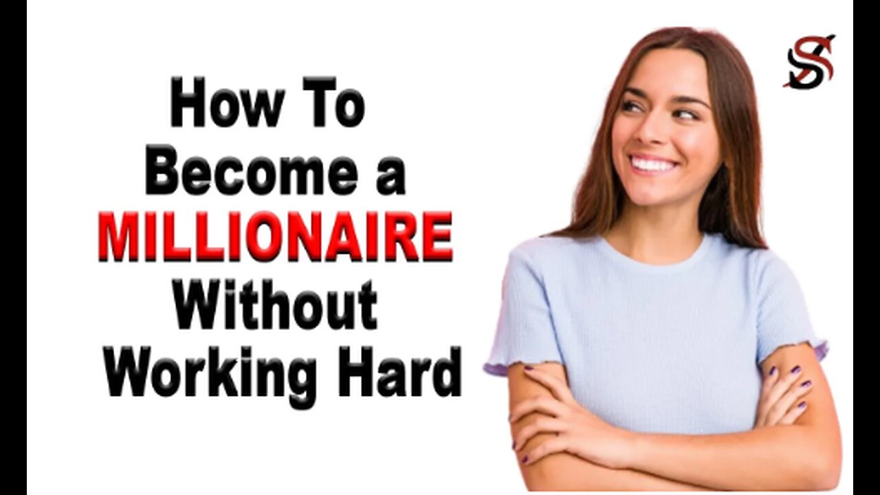 How to Become a Millionaire Without Working Hard