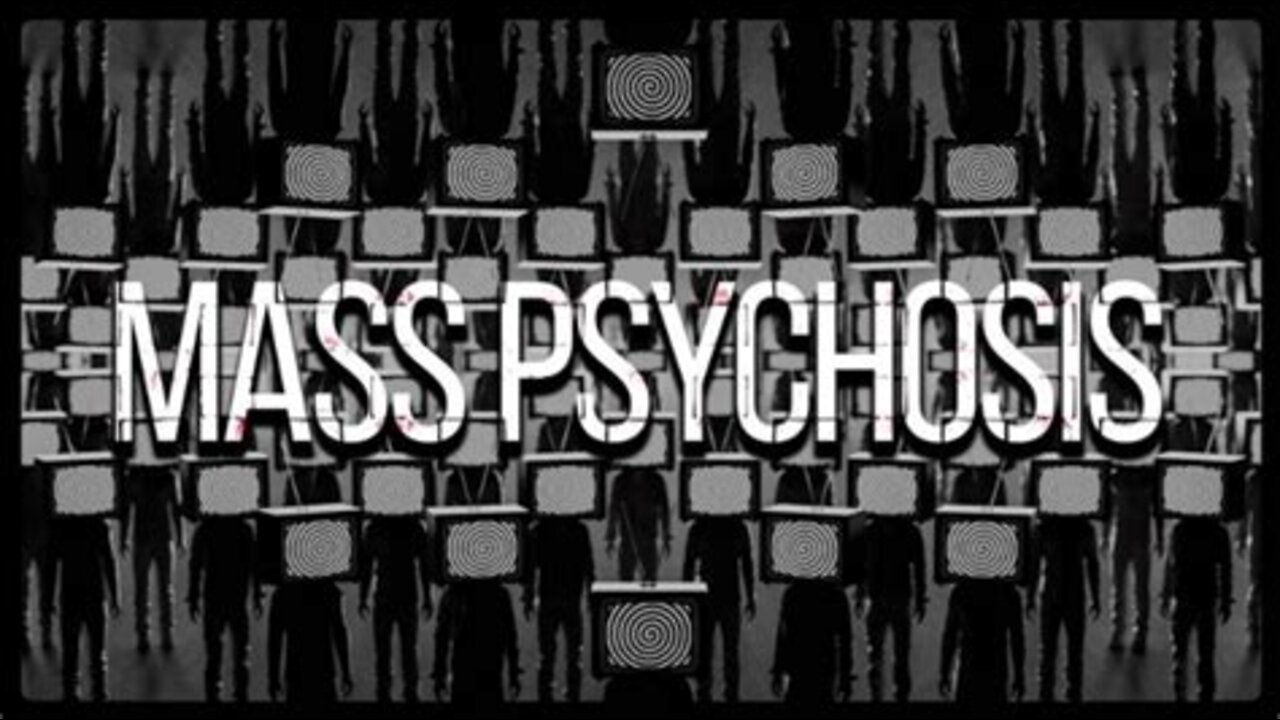 The Truth About Mass Psychosis