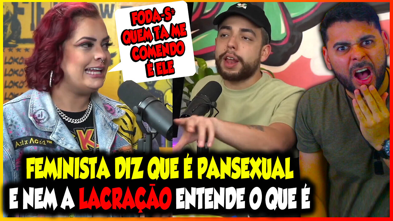 FEMINISTA DIZ QUE É PANSEXUAL E NEM A LACRAÇÃO ENTENDE O QUE É