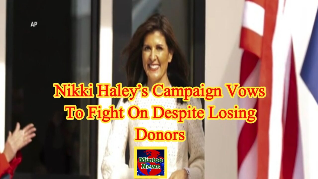 Nikki Haley’s campaign vows to fight on despite losing donors