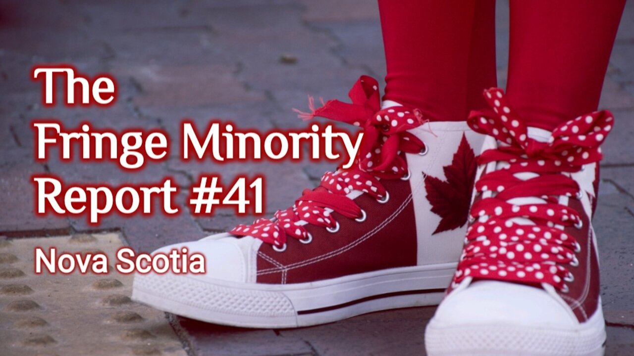 The Fringe Minority Report #41 National Citizens Inquiry Nova Scotia