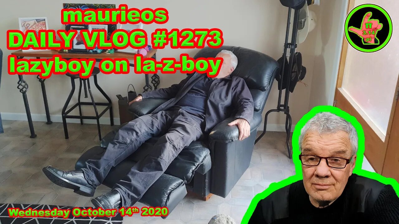 maurieos DAILY VLOG #1273 lazyboy on la-z-boy