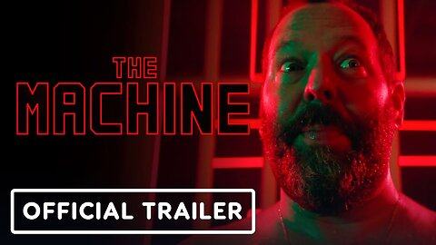 The Machine - Official Red Band Trailer