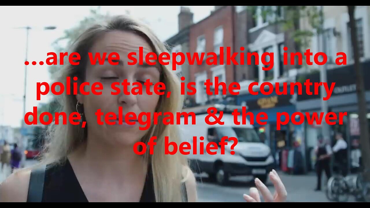 …are we sleepwalking into a police state, is the country done, telegram & the power of belief?