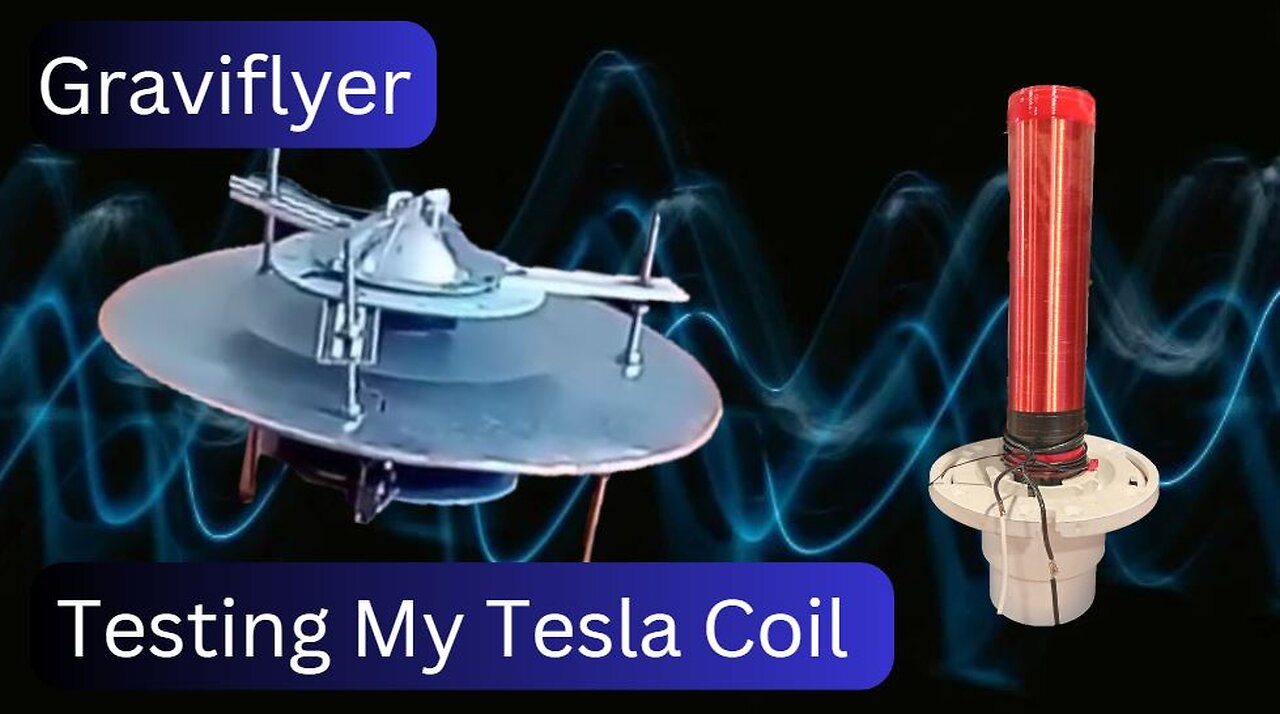 Graviflyer #12 "Testing My Tesla Coil"