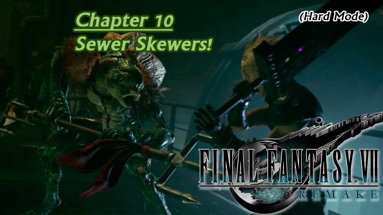 Final Fantasy VII Remake (PS5) | Hard Mode - Chapter 10: Sewer Skewers! (Session 17) [Old Mic]