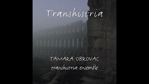 Tamara Obrovac Transhistria Ensemble - Transhistria