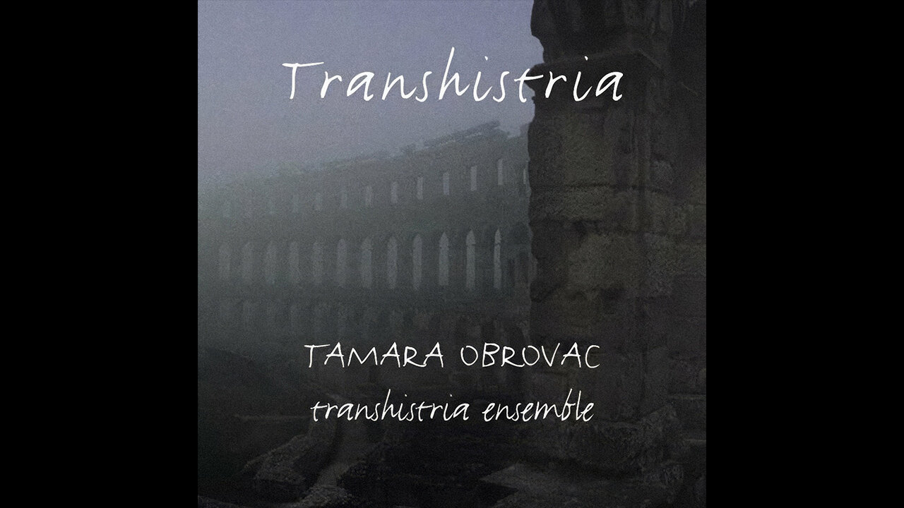 Tamara Obrovac Transhistria Ensemble - Transhistria