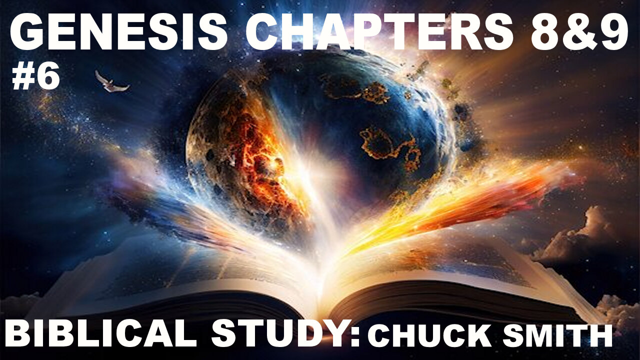 06 Genesis 8 & 9 (CHUCK SMITH) Thru The Bible Series