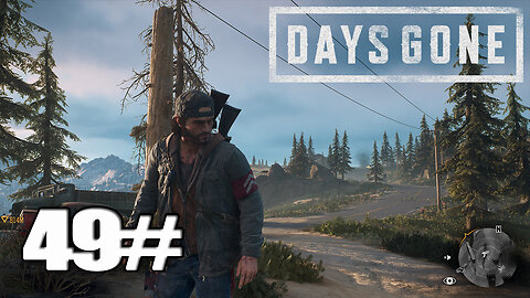 DAYS GONE Walkthrough Gameplay Part 49 - (PC)