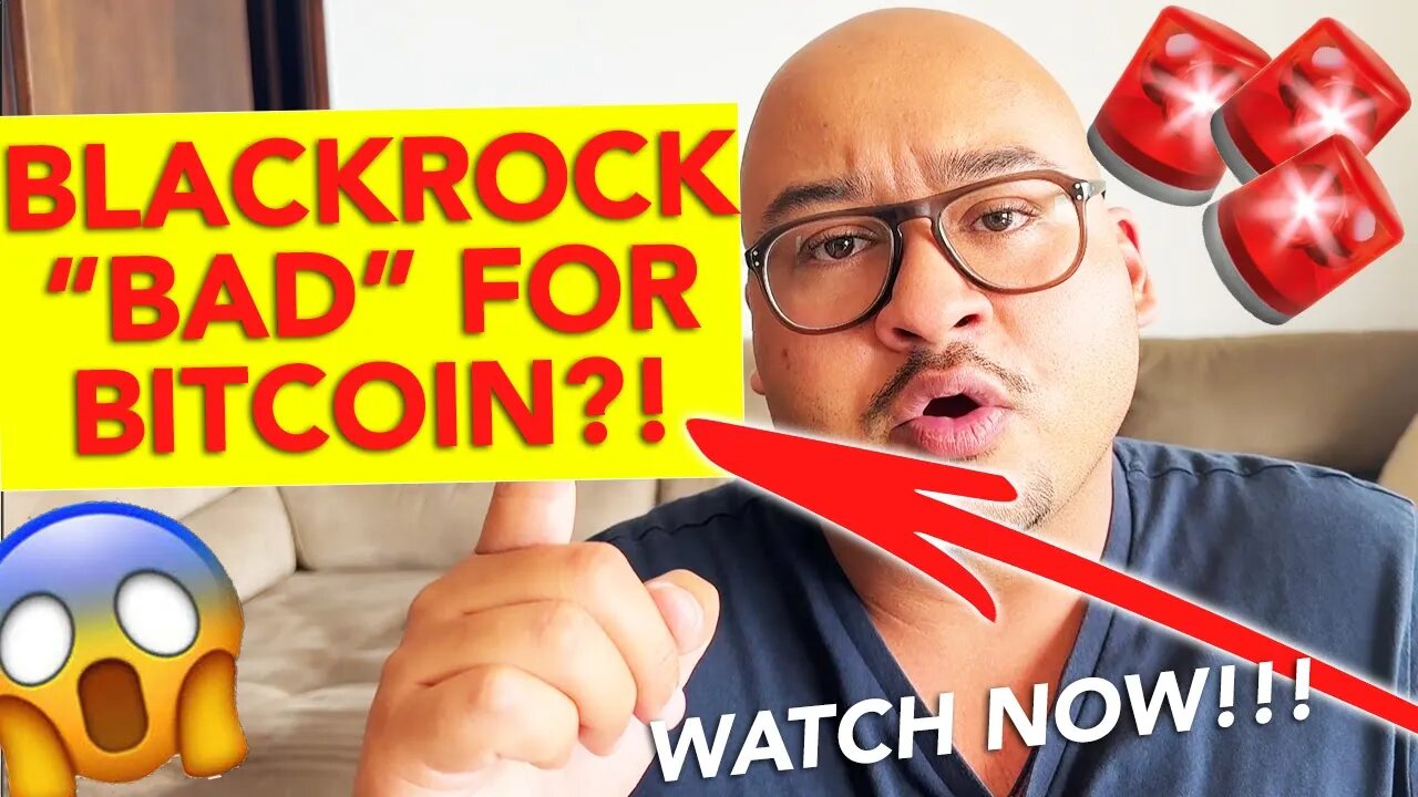 BLACKROCK "BAD" FOR BITCOIN?!?!