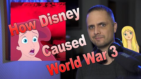 How Disney's THE LITTLE MERMAID May Cause World War 3