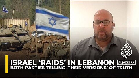 Israel, Lebanon telling ‘their versions’ of truth about ground offensive: Analysis