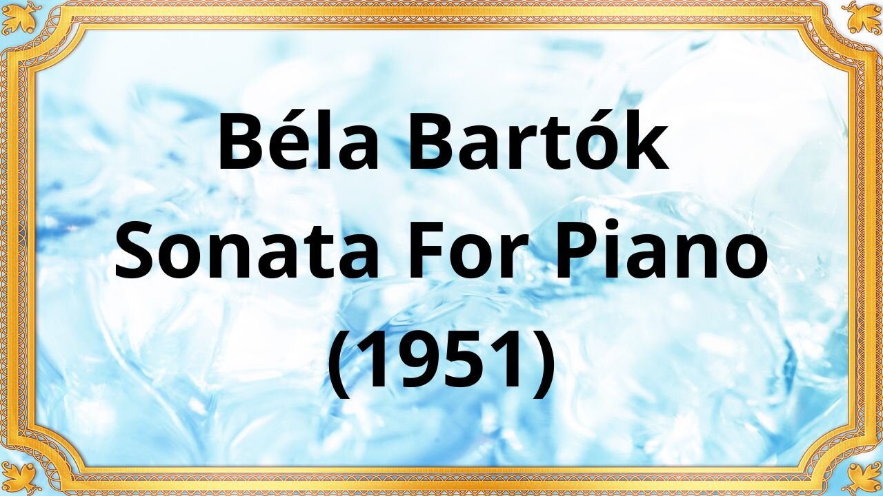 Béla Bartók Sonata For Piano (1951)