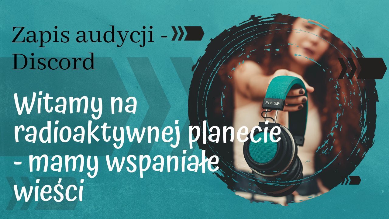 WITAMY NA RADIOAKTYWNEJ PLANECIE - MAMY WSPANIAŁE WIEŚCI - ZAPIS ARCHIWALNY