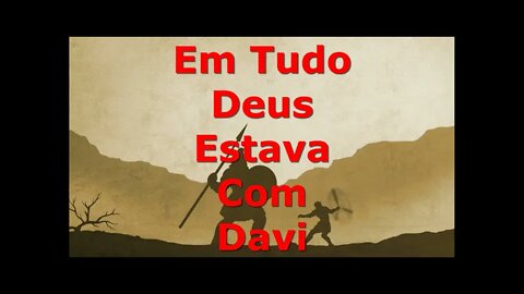 Em Tudo Deus Estava Com Davi / Orações e Reflexões