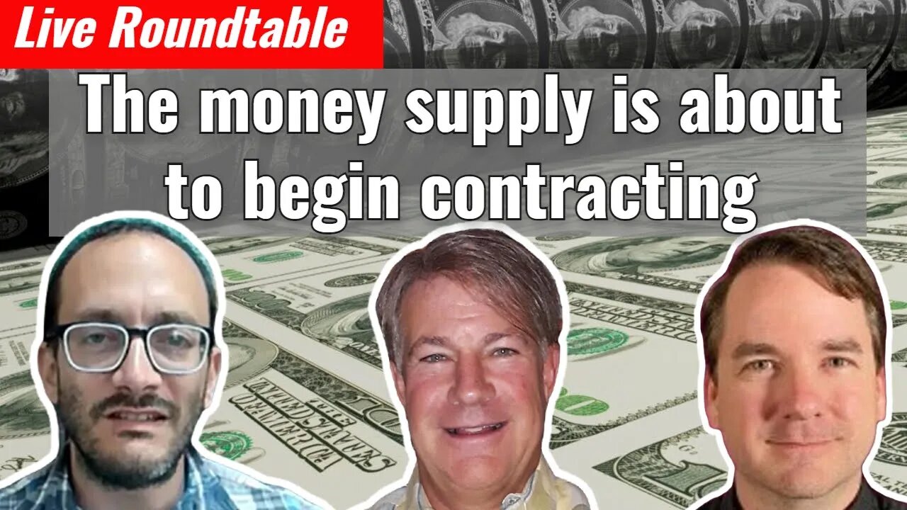 Roundtable: the money supply is about to begin contracting (Rafi Farber, Dave Kranzler, Rob Kientz)