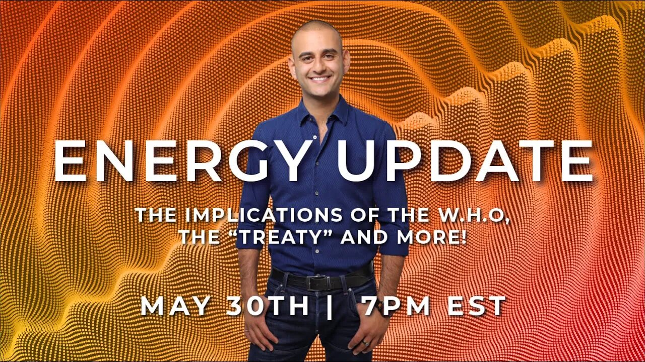 ENERGY UPDATE: Implications of the W.H.O & the "Treaty" | LIVE on May 30th @ 7pm EST