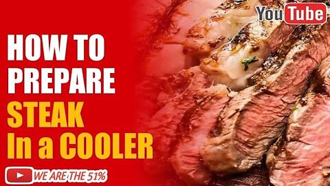 Prepare, Cook, and Eat a Steak in a Cooler!