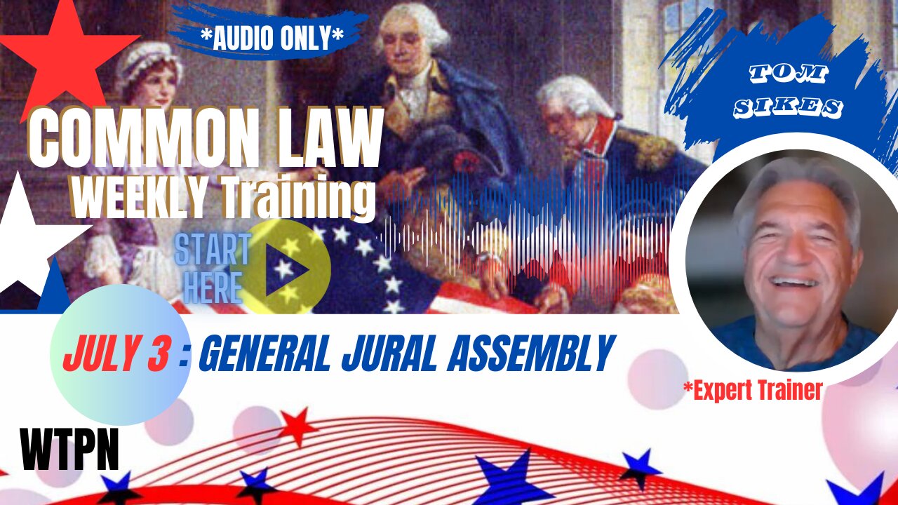 WTPN - JULY 3 - COMMON LAW TRAINING - TOM SIKES - AUDIO ONLY