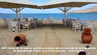 MÚSICA PARA RELAXAR ALIVIAR O STRESS E DOMIR The Gentlemen - DivKid