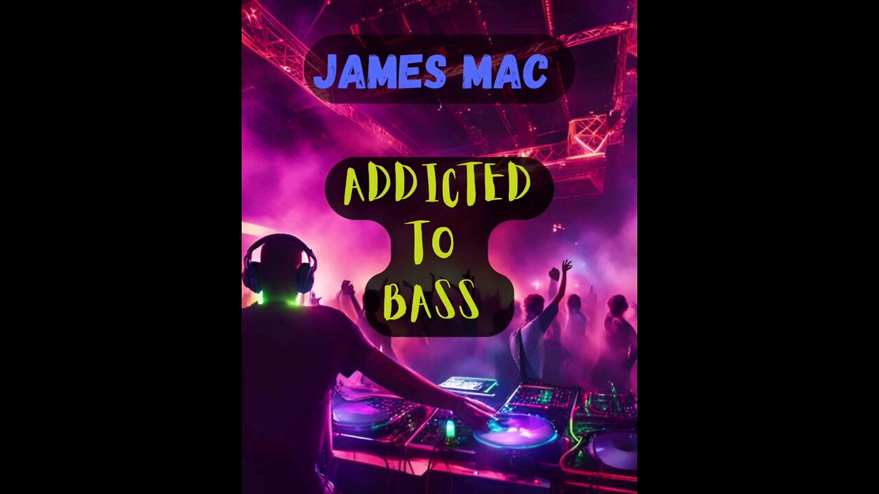 James Mac - Addicted To Bass