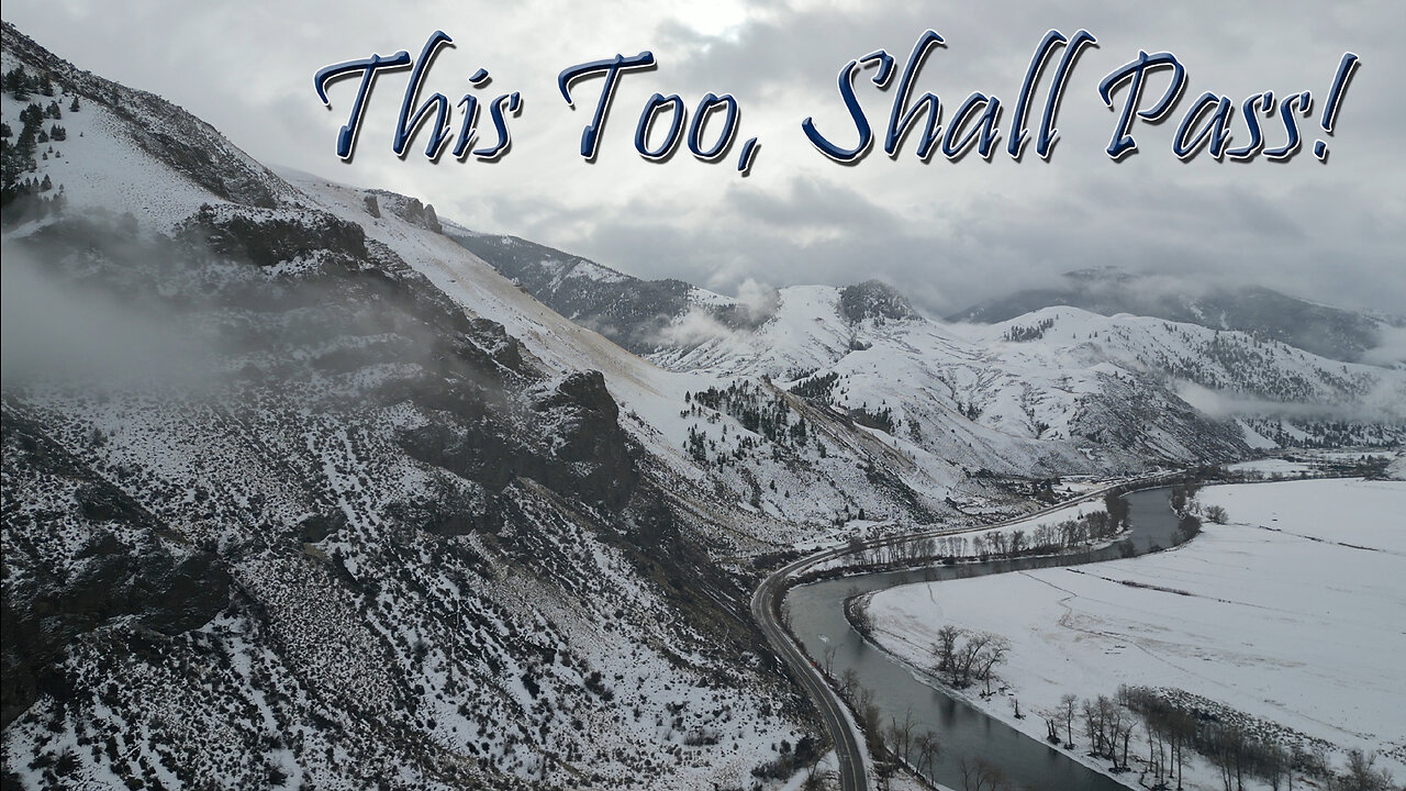 This Too, Shall Pass - Winter on the Salmon River