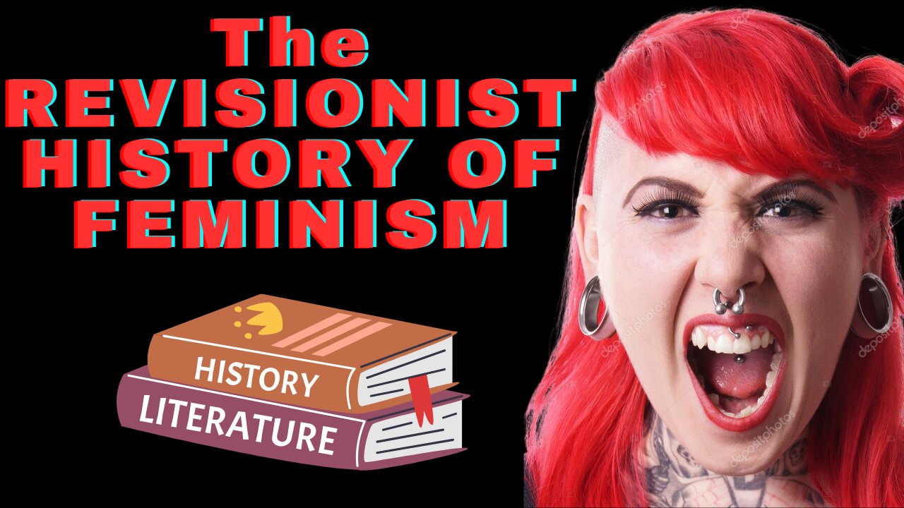 The Revisionist History of Feminism