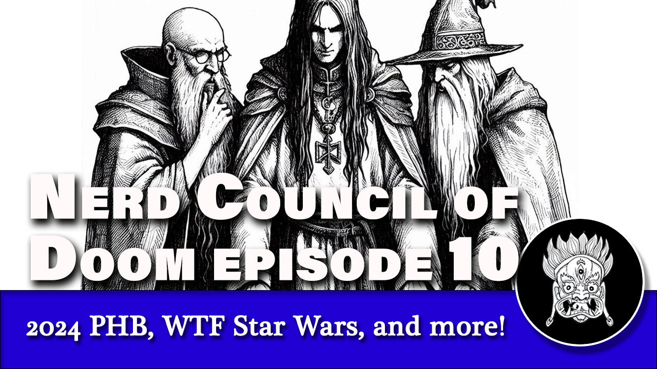 Nerd council of Doom episode 10 - The quest for more money