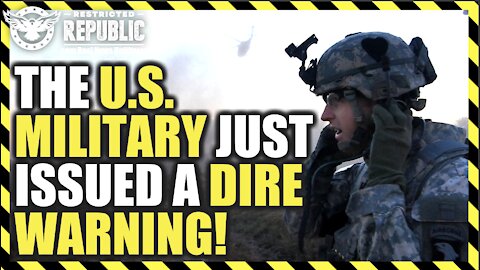 The U.S. Military Just Issued a DIRE Warning…