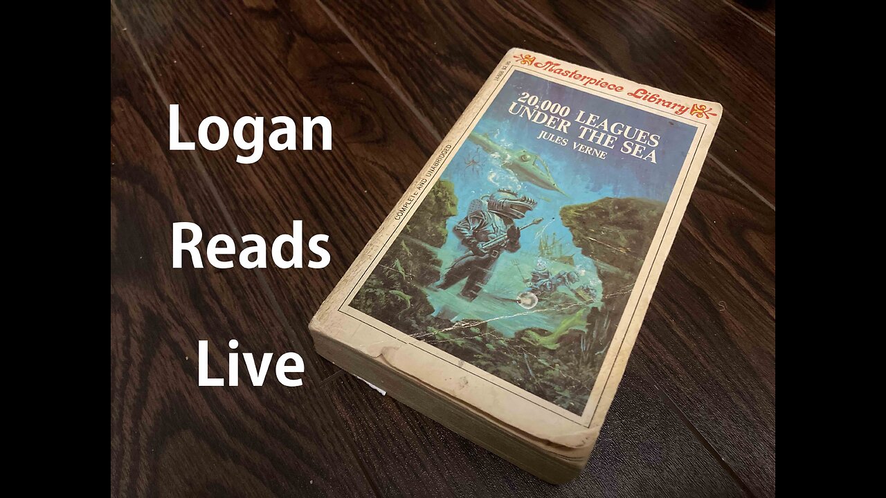 Logan Reads Live: 20,000 Leagues Under the Sea