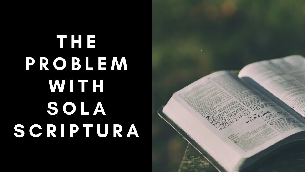 The Problem with Sola Scriptura