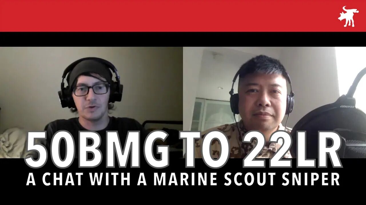 50BMG to 22LR a chat with a USMC Scout Sniper