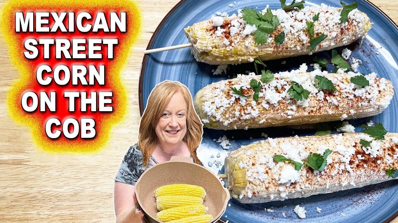 Mexican Street Corn On The Cob, A Summer Side Dish