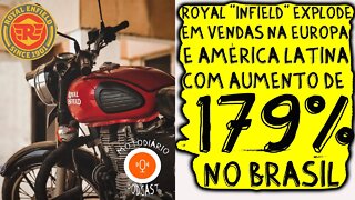 Royal Enfield EXPLODE em vendas na EUROPA e América Latina com aumento de 179% no BRASIL