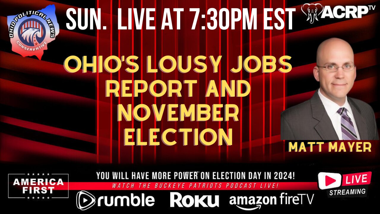 Matt Mayer | "Ohio's lousy jobs report! And November Election!"