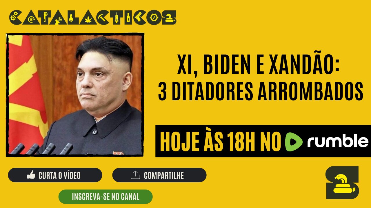 #94 Xi, Biden e Xandao: 3 Ditadores Arrombados