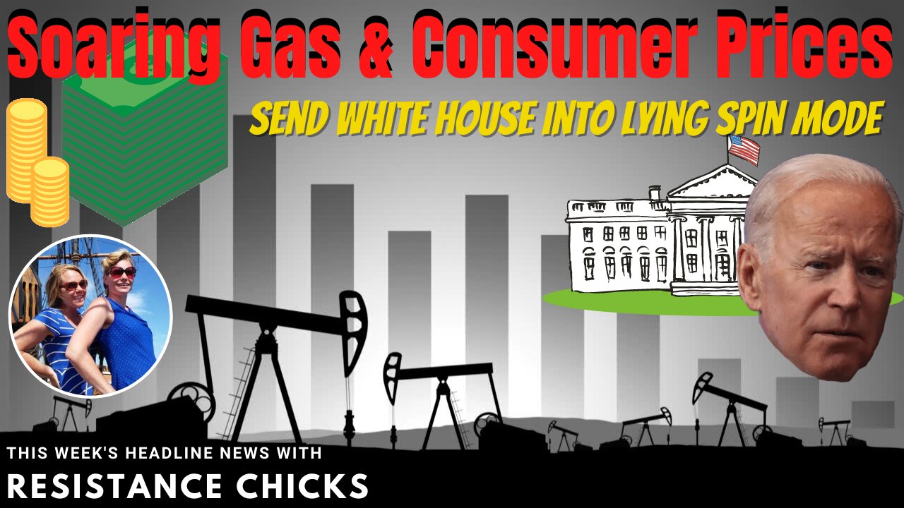 Full Show: Soaring Gas & Consumer Prices Send White House into Lying Spin Mode 6/3/22