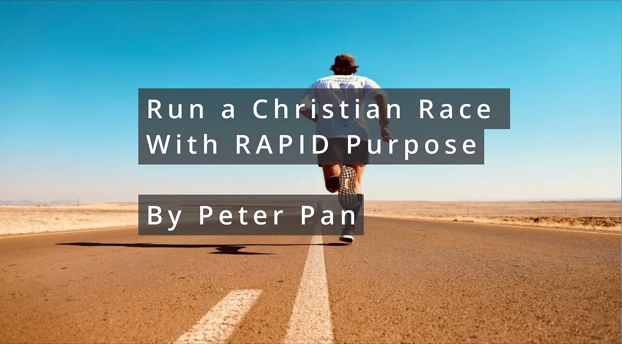 2022-12-11 《Running the Christian Race with RAPID Purpose》- 潘志刚弟兄