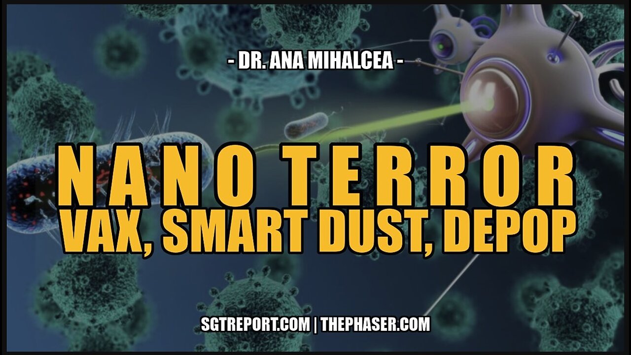 N A N O T E R R O R "VAX" | SGT Report | DR. ANA MIHALCEA