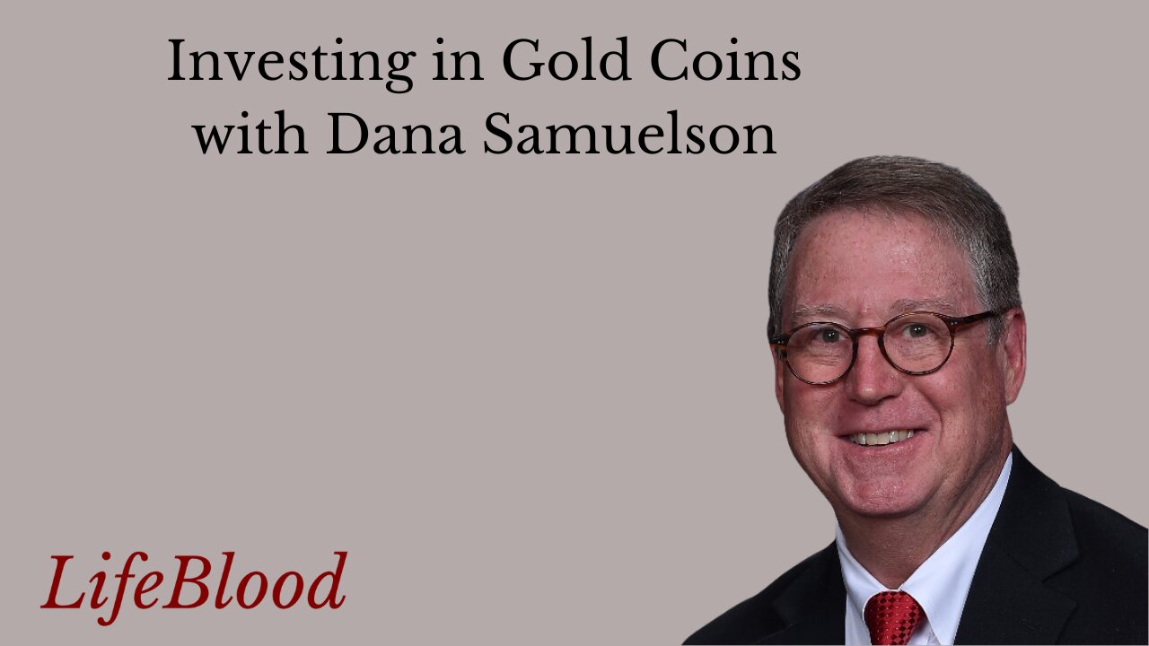 Investing in Gold Coins with Dana Samuelson