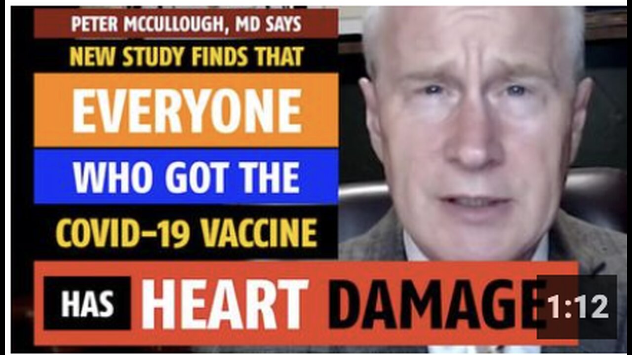 Study finds everyone who got the COVID-19 vaccine has heart damage, says Peter McCullough, MD