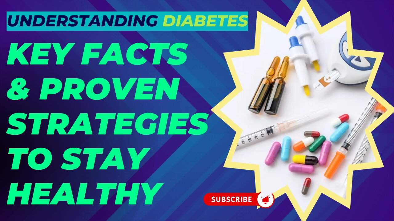 Understanding Diabetes: Key Facts and Proven Strategies to Stay Healthy.