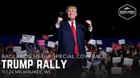 Badlands Media Special Coverage - Trump Rally - 9pm ET