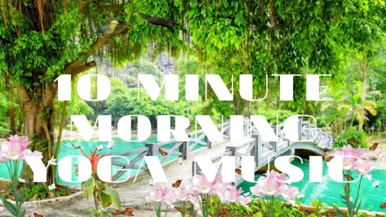 10 minute morning yoga music